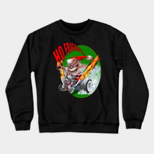 HO FRIGGIN' HO Crewneck Sweatshirt